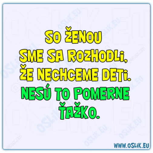 so ženou sme sa rozhodli