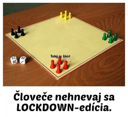 Clovece nehnevaj sa